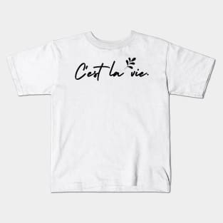 C'est la vie. Kids T-Shirt